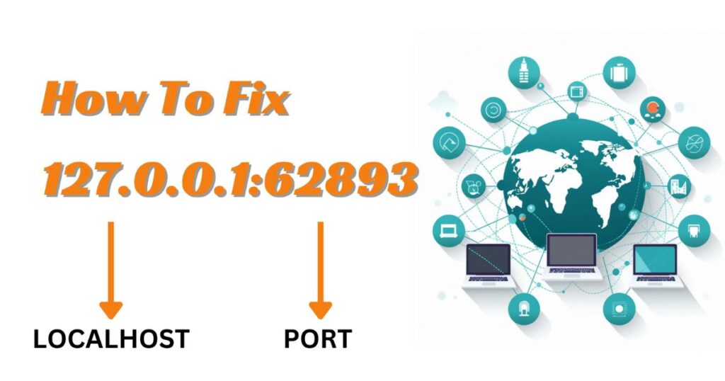 127.0.0.1:62893: How to Fix It?
