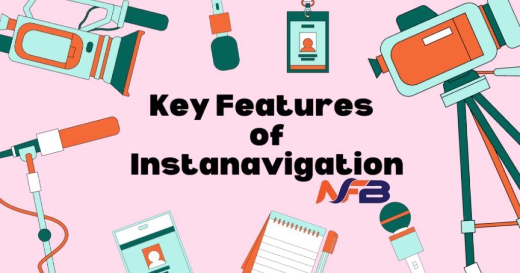 Key Features of Instanavigation